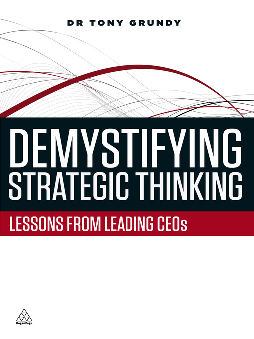 Title details for Demystifying Strategic Thinking by Tony Grundy - Wait list